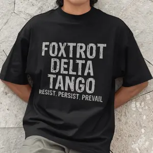 Foxtrot delta tango resist persist shirt, prevail shirt, subtle fuckk_trump, resistance tshirts, progressive shirt, Top Womenswear Streetwear Comfort