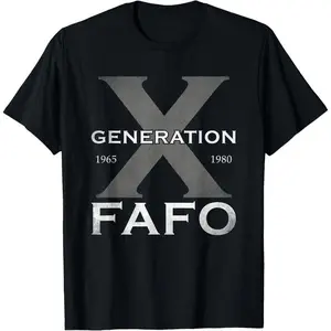 Generation X Funny FAFO 60s 70s Gen-Xers Sarcastic Gen X T-Shirt,Made in USA
