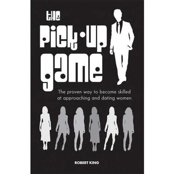 USED-The Pick-Up Game: The Proven Way to Become Skilled at Approaching and Dating Women by King, Robert (Paperback)