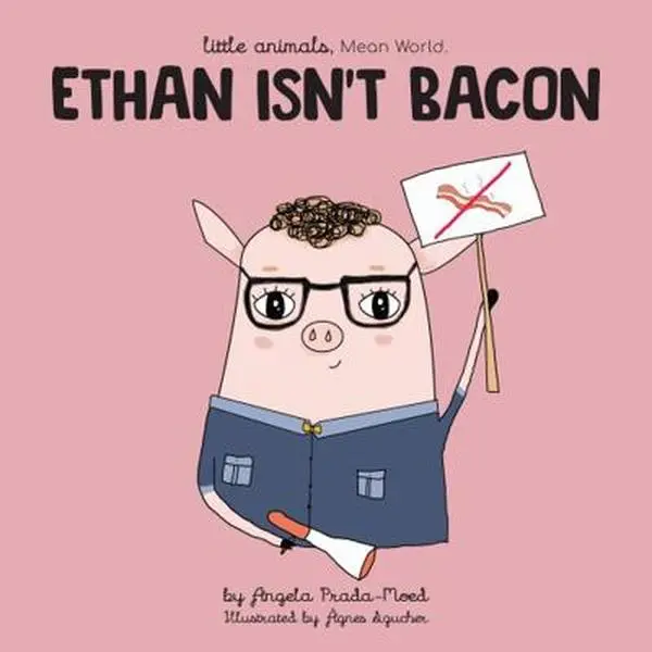 USED Book - Ethan Isn't Bacon by Angela Prada-Moed (Hardcover)