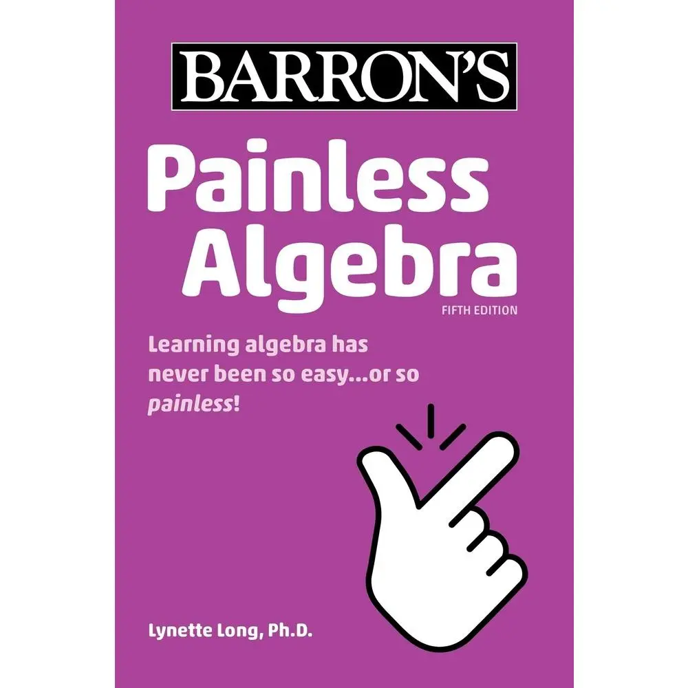 Used Painless Algebra Paperback - Lynette Long, Ph.D. - Barron's Ed. English Math Learning Workbook with Diagrams, Charts, Comprehensive Coverage, Brain Tickler Quizzes, Homeschool Learning Materials