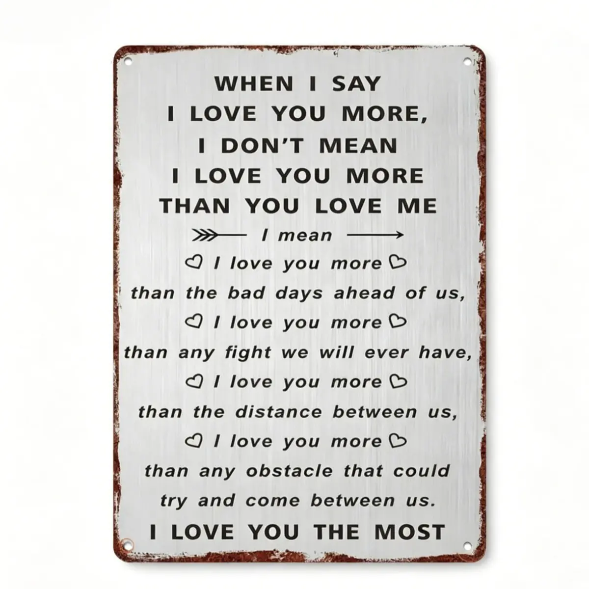 12x8 Inch Rustic Aluminum Love Sign "When I Say I Love You More I Love You The Most" Sweet Couple Quote Wall Decor, Vintage Distressed Metal Plaque for Bedroom, Anniversary, Valentine’s Day Gift for Him & Her