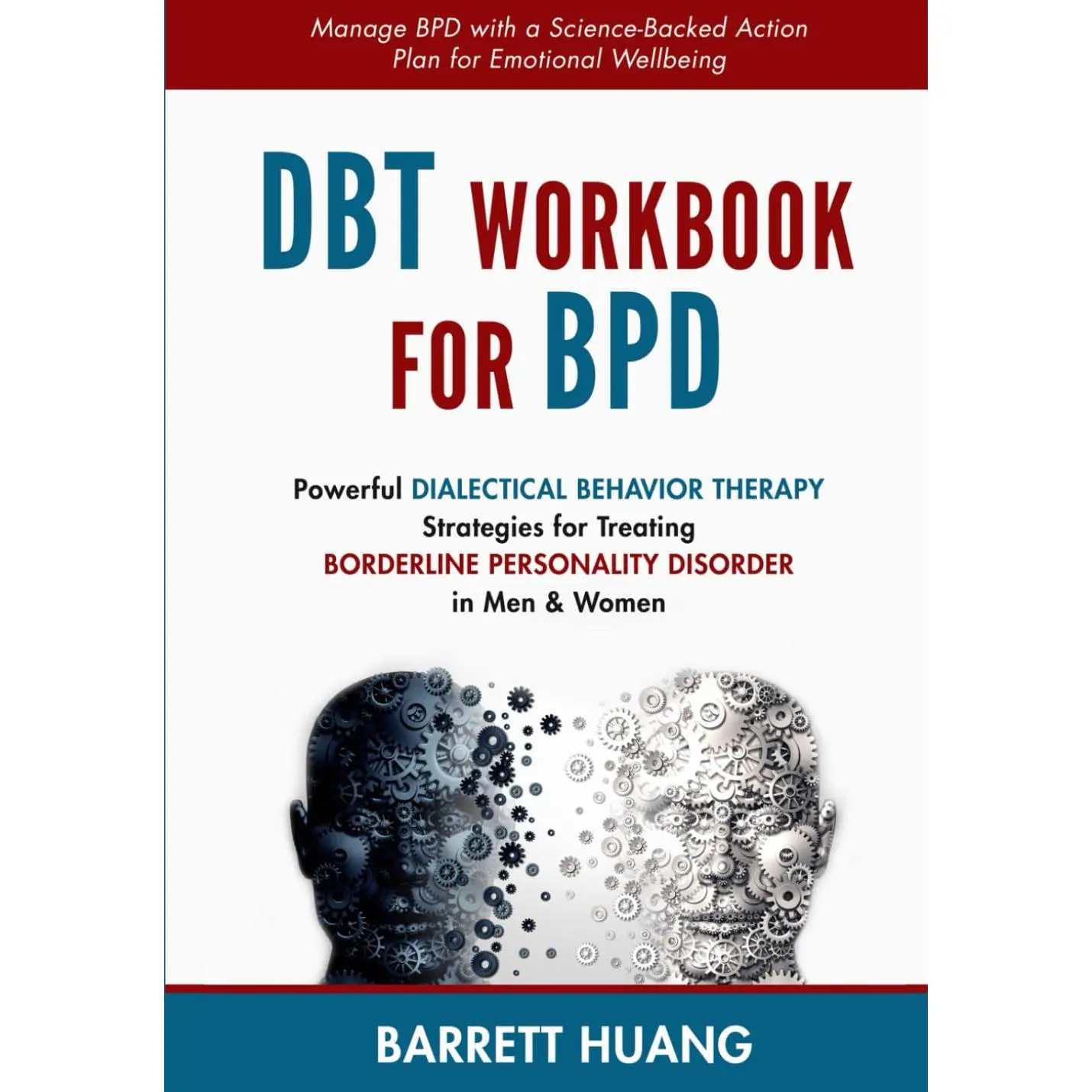 DBT Workbook for BPD: Powerful Dialectical Behavior Therapy Strategies for Treating Borderline Personality Disorder in Men & Women | Manage BPD with a ... Emotional Wellbeing (Mental Health Therapy)