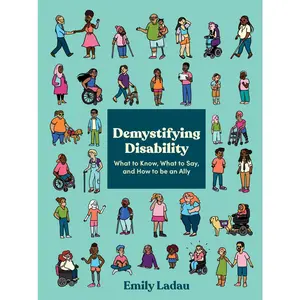 USED Book - Demystifying Disability: What to Know, What to Say, and How to Be an Ally by Ladau, Emily (Paperback) - english