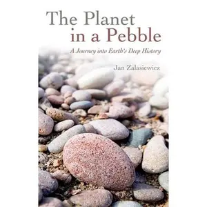 USED-The Planet in a Pebble: A Journey into Earth's Deep History by Jan Zalasiewicz (Hardcover)