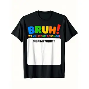 Student Signature Bruh It's My Last Day of School Sign My T-Shirt Style for 2026 Summer Short-Sleeve Graduation Shirt, Casual Wear, Relaxed Fit, for Girls Boys