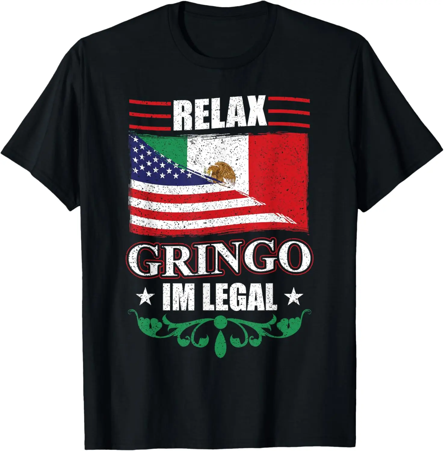 100% Cotton Relax Gringo Im Legal - Mexican Independence Day T-Shirt