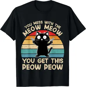 100% Cotton You Mess with The Meow Meow You Get This Peow Peow Cat Meme T-Shirt