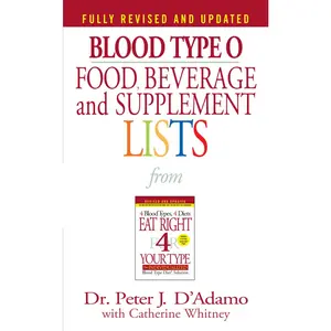 USED-Blood Type O Food, Beverage and Supplement Lists by D'Adamo, Peter J. (Mass Market Paperback)