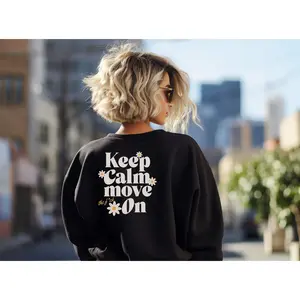 KEEP CALM MOVE THE F*CK ON SWEATSHIRT