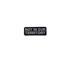 Not In Our Territory Motorcycle Patch
