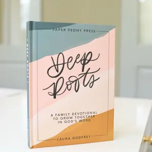 Deep Roots: A Family Devotional for Kids, Teens and Parents to Encourage Prayer, Faith, and Family Bible Study