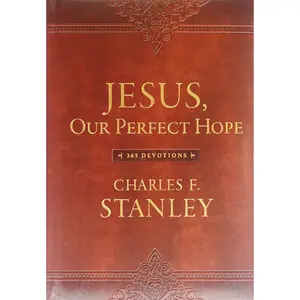Jesus, Our Perfect Hope: 365 Devotions (Devotionals from Charles F. Stanley) by Charles F. Stanley [Leathersoft Book]