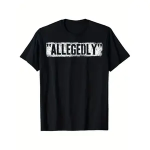 100% Cotton 'Allegedly' Graphic T-Shirt for Men & Women - Black Casual Lawyer or Attorney Gift, Crew Neck