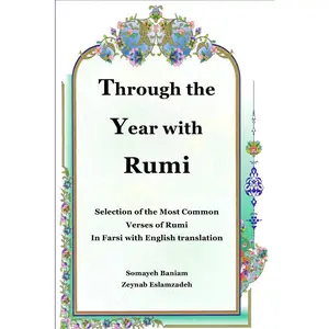 USED-Through the Year with Rumi: Selection of the Most Common Verses of Rumi in Farsi with English Translation by Eslamzadeh, Zeynab (Paperback)