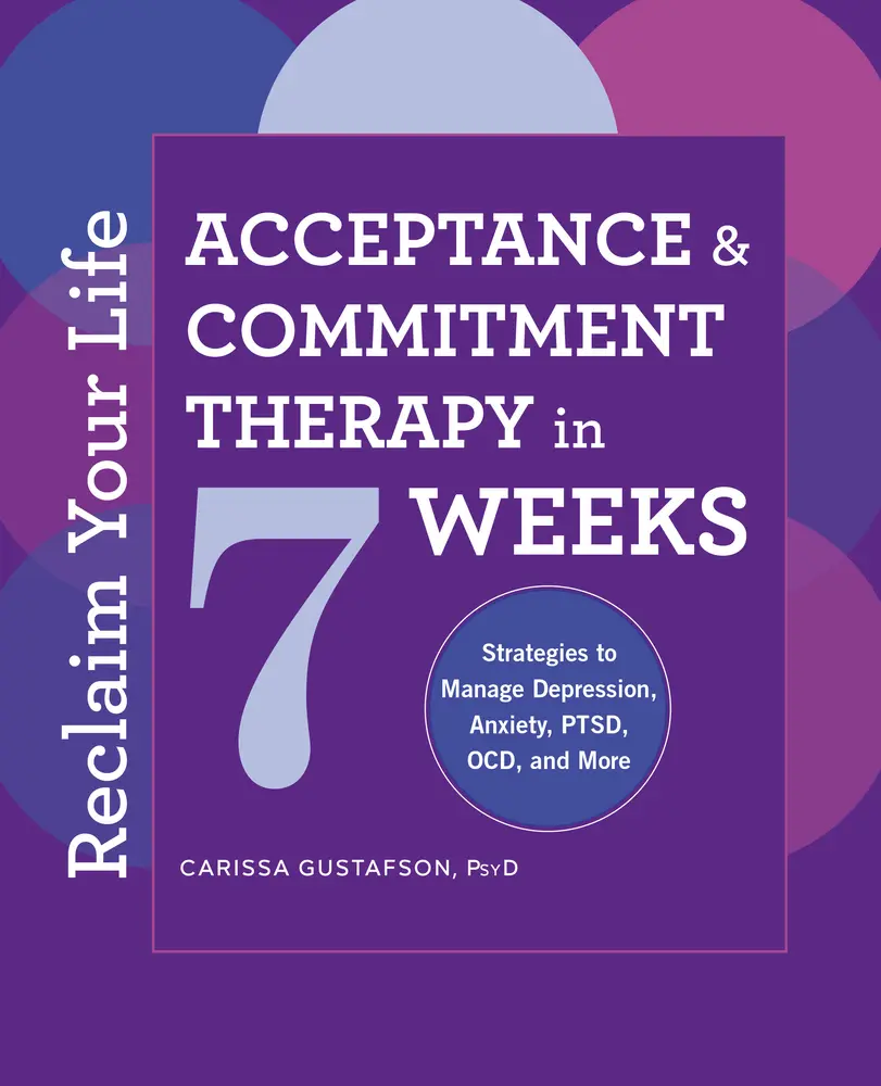 USED Book - Reclaim Your Life: Acceptance and Commitment Therapy in 7 Weeks by Gustafson, Carissa, PsyD (Paperback) - english