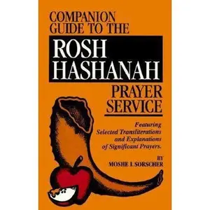USED Book - Companion Guide to the Rosh Hashanah Prayer Service: Featuring Selected Transliterations and Explanation of Prayers by Moshe I. Sorscher (Paperback) - english