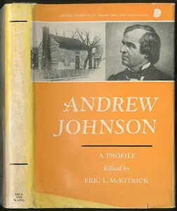 USED-Andrew Johnson: A Profile. by Eric L. (editor) McKitrick (Hardcover)