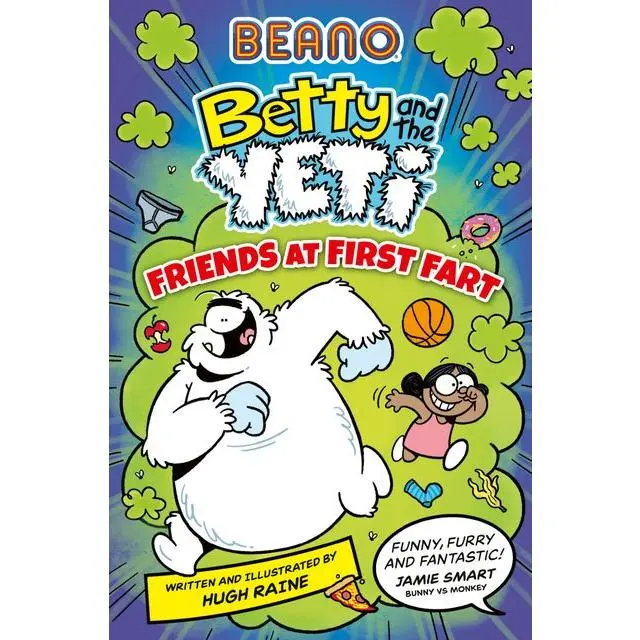 BEANO Betty and the Yeti: Friends at First Fart (Betty and the Yeti: Volume Number Book 1) by ||Hugh Raine||Hugh Raine [Paperback Book]