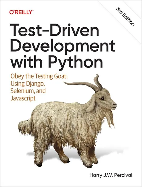 Test-Driven Development with Python: Obey the Testing Goat: Using Django, Selenium, and JavaScript -- Harry Percival - Paperback