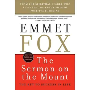 The Sermon on the Mount: The Key to Success in Life by Emmet Fox [Paperback Book]