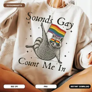 Sounds Gay Count Me In Raccoon Shirt, Funny Pride Month LGBTQ Shirt, Cute Queer Animal Shirt, LGBT Shirt Sublimation Shirt, Pride Gift