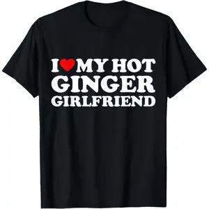 [100% Cotton] I Love My Ginger Girlfriend I Heart My Hot Girlfriend Bf T-Shirt Summer Tshirt Shortsleeve Casual Streetwear