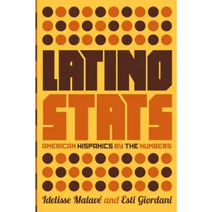 USED-Latino Stats: American Hispanics by the Numbers by Malavé, Idelisse (Paperback)