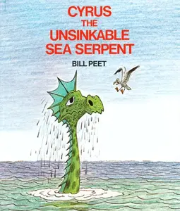 Cyrus the Unsinkable Sea Serpent by Bill Peet [Paperback Book]