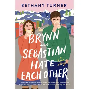 USED-Brynn and Sebastian Hate Each Other: An Award-Winning Small-Town Enemies-To-Lovers Rom-Com by Turner, Bethany (Paperback)