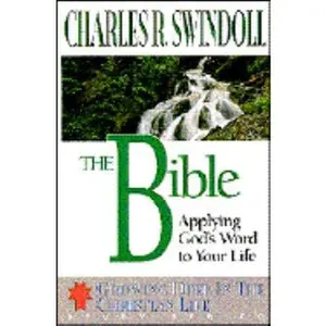 USED-The Bible: Applying God's Word to Your Life (Growing Deep in the Christian Life, Study Series) by Charles R. Swindoll (Paperback)