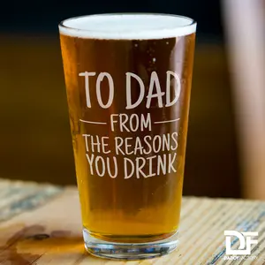 Gift for Dad from Kids, Pint Glass Cup - To Dad From The Reasons You Drink Funny Gift For father, Grandpa, Old Man - 16 oz Laser Engraved Drinking, Made In USA