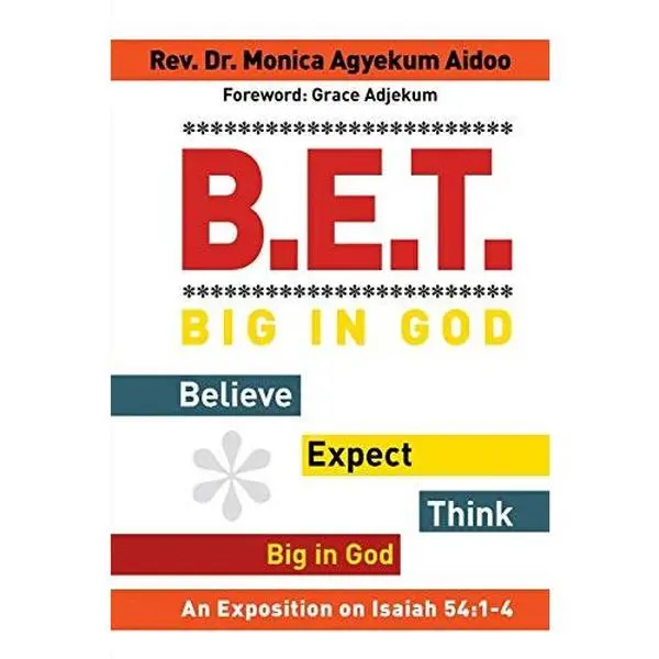 USED-B.E.T. Big in God - Believe Expect Think Big in God: An Exposition on Isaiah 54:1-4 by Aidoo, Monica Agyekum (Paperback)