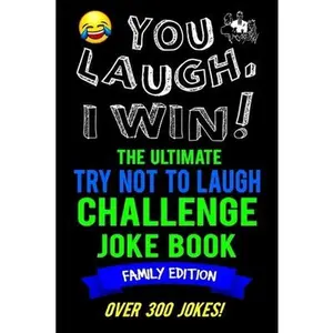 USED-You Laugh, I Win! The Ultimate Try Not To Laugh Challenge Joke Book: Family Edition - Over 300 Jokes - Dad, Mom, Sister, Brother Gift Idea - Clean, Fa by Webster, Serena (Paperback)