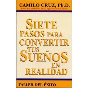 USED-7 Pasos Para Convertir Us Suenos en Realidad by Cruz, Camilo (Paperback)