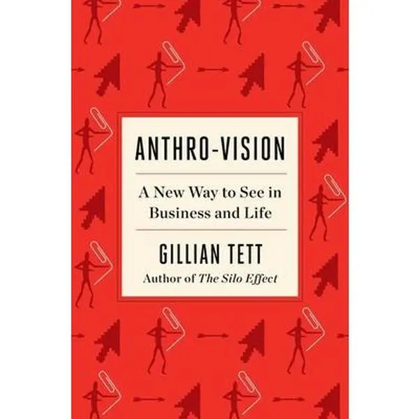 USED Book - Anthro-Vision: A New Way to See in Business and Life by Tett, Gillian (Hardcover) - english