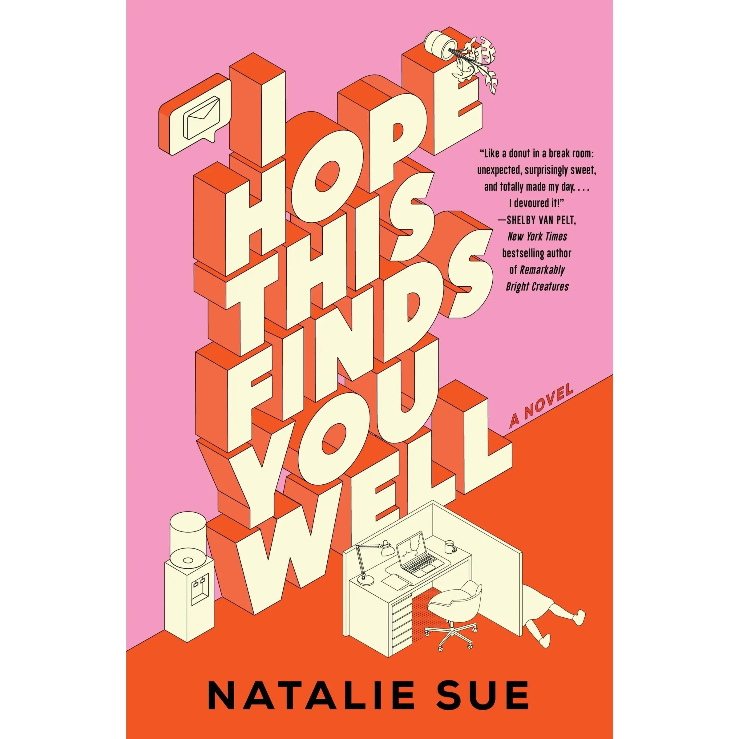 I Hope This Finds You Well: A Novel by Natalie Sue [Hardback Book]
