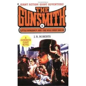 USED-Gunsmith Giant #9:Little Sureshot and the Wild West Show by J. R. Roberts (Unknown)