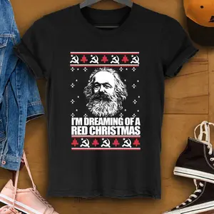 I'm Dreaming Of A Red Christmas Ugly Xmas Sweater Karl Marx Funny Marxist Communist Meme T-Shirt