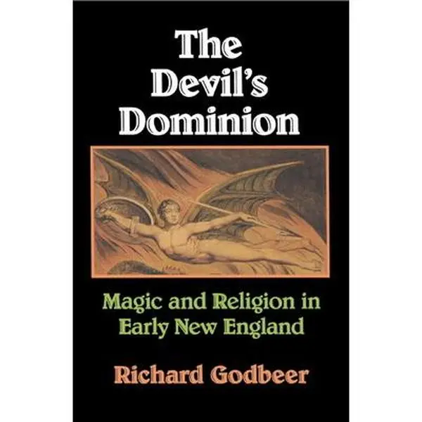 USED Book - The Devil's Dominion: Magic and Religion in Early New England by Godbeer, Richard (Paperback) - english