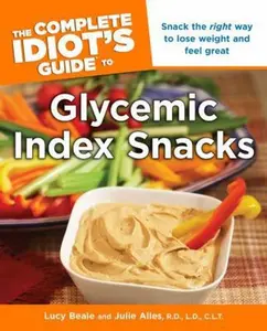 USED-The Complete Idiot's Guide to Glycemic Index Snacks by Lucy Beale (Paperback)