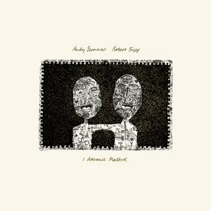 Andy Summers & Robert Fripp - Advance Masked (2024 David Singleton Mix) - 200gm Vinyl  [VINYL RECORD - LP] 200 Gram, UK - Import