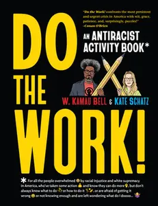 Do the Work!: An Antiracist Activity Book -- W. Kamau Bell - Paperback