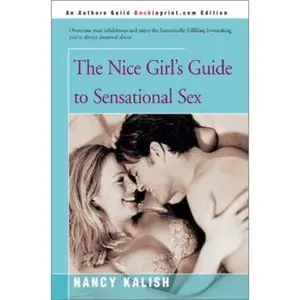 USED-The Nice Girl's Guide to Sensational Sex by Kalish, Nancy (Paperback)