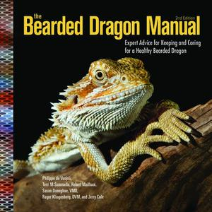 USED-The Bearded Dragon Manual, 2nd Edition: Expert Advice for Keeping and Caring for a Healthy Bearded Dragon by Sommella, Terri M. (Paperback)
