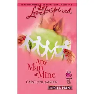 USED-Any Man of Mine (Larger Print Love Inspired #355) by Carolyne Aarsen (Unknown)