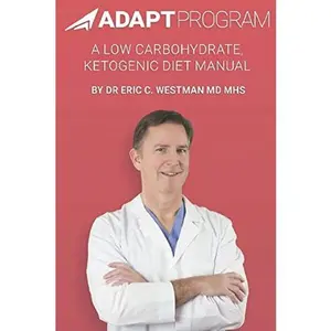 USED-Adapt Program: A Low Carbohydrate, Ketogenic Diet Manual by Dr. Eric C. Westman MD MHS (Paperback)