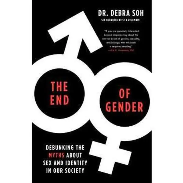 END OF GENDER: DEBUNKING THE MYTHS ABOUT SEX AND IDENTITY IN OUR SOCIETY [Tradepaper]