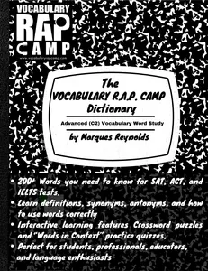 The VOCABULARY R.A.P. CAMP Dictionary: Advance (C2) Vocabulary Word Study