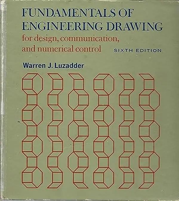 USED-Fundamentals of engineering drawing for design, communication, and numerical control by Warren Jacob Luzadder (Hardcover)